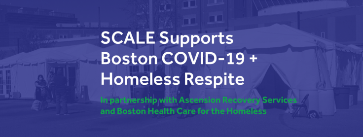 Scale Supports Covid 19 Homeless Respite In Boston Scale Healthcare